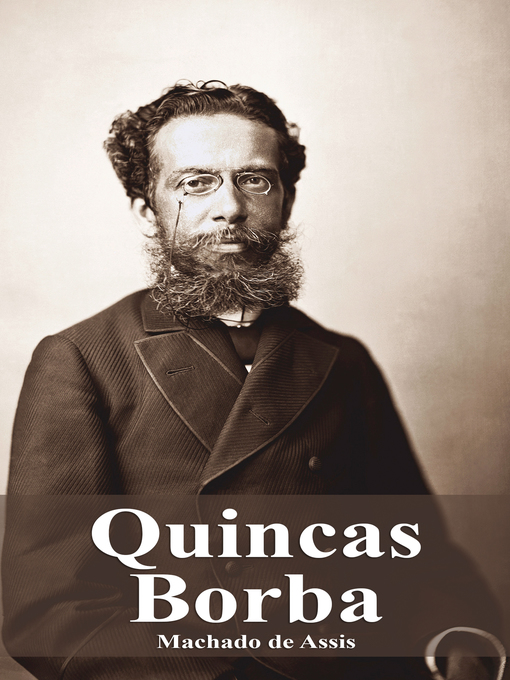 Title details for Quincas Borba by Machado De Assis - Available